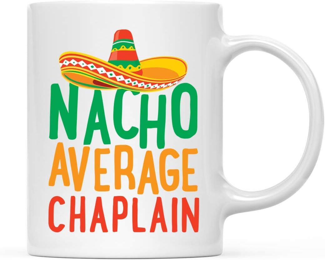 Andaz Press Funny Quirky 11oz. Ceramic Coffee Tea Mug Gag Gift, Nacho Average Chaplain, 1-Pack Chaplain Mug Chaplain Appreciation Christmas Ideas For Chaplain Birthday customer photo 1