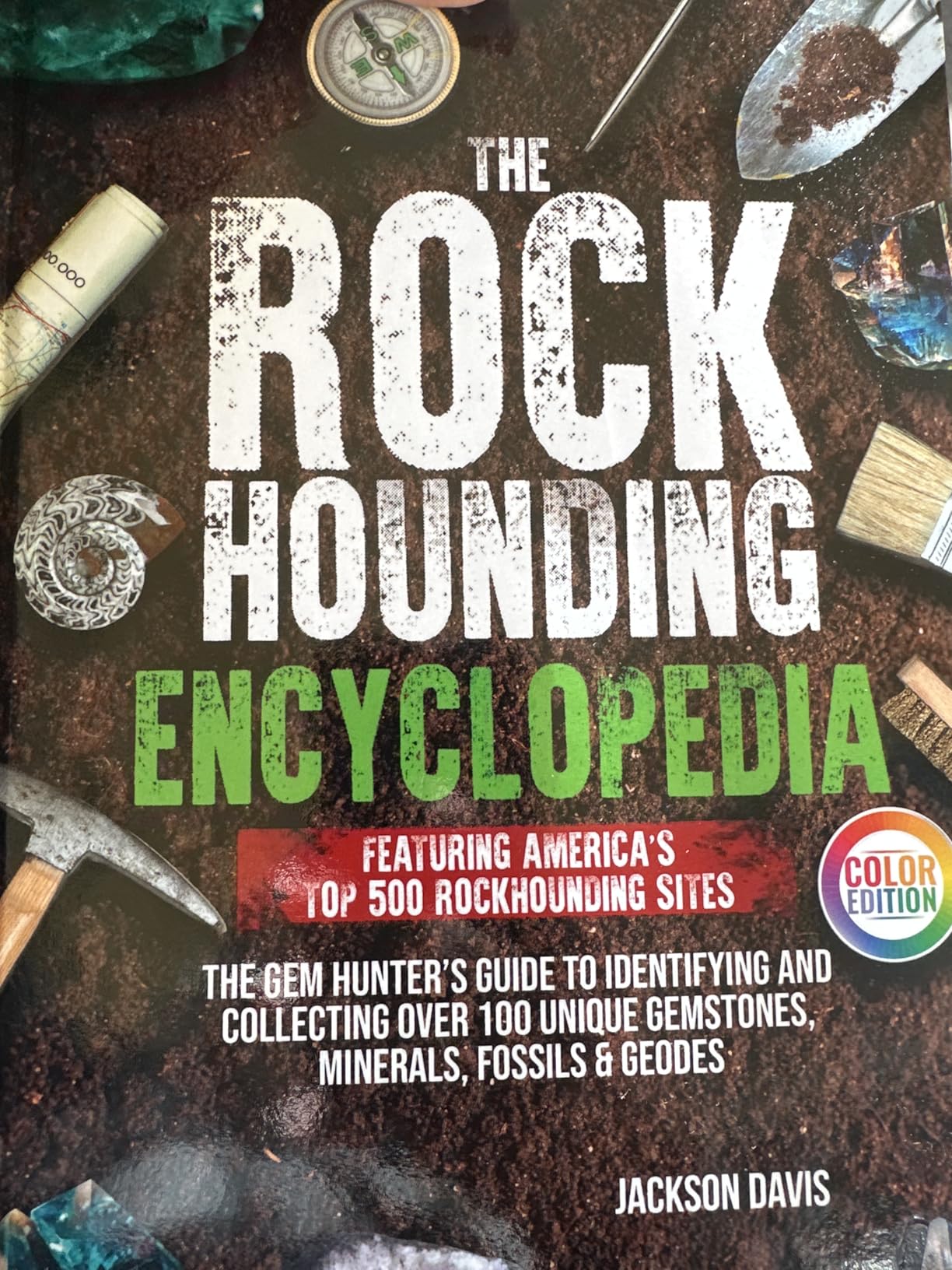 The Rockhounding Encyclopedia: The Gem Hunter's Guide to Identifying and Collecting Over 100 Unique Gemstones, Minerals, Fossils & Geodes | Featuring America's Top 500 Rockhounding Sites customer photo 1