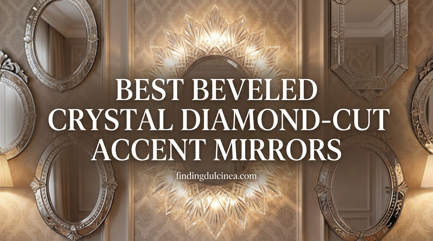 Best Beveled Crystal Diamond-Cut Accent Mirrors