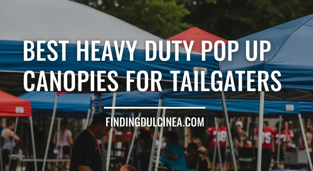 Current image: Best Heavy Duty Pop Up Canopies for Tailgaters