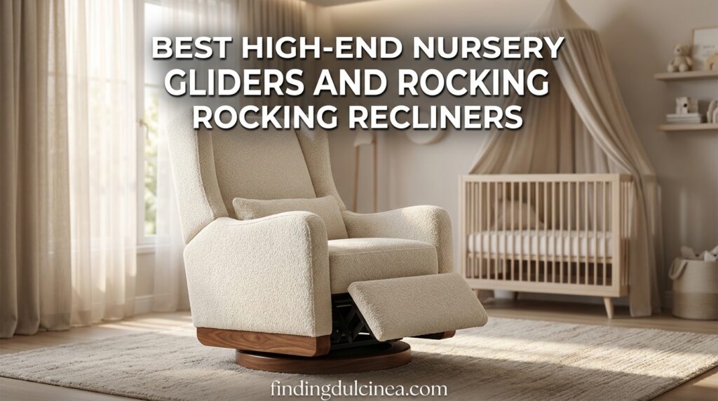 Current image: Best High-End Nursery Gliders and Rocking Recliners