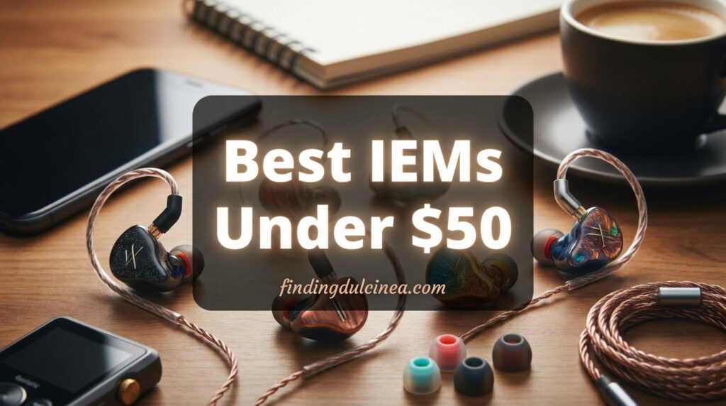 Current image: Best IEMs Under $50