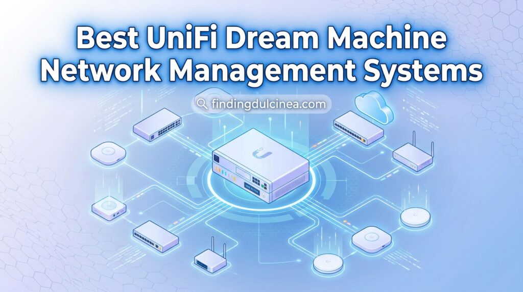Current image: Best UniFi Dream Machine Network Management Systems