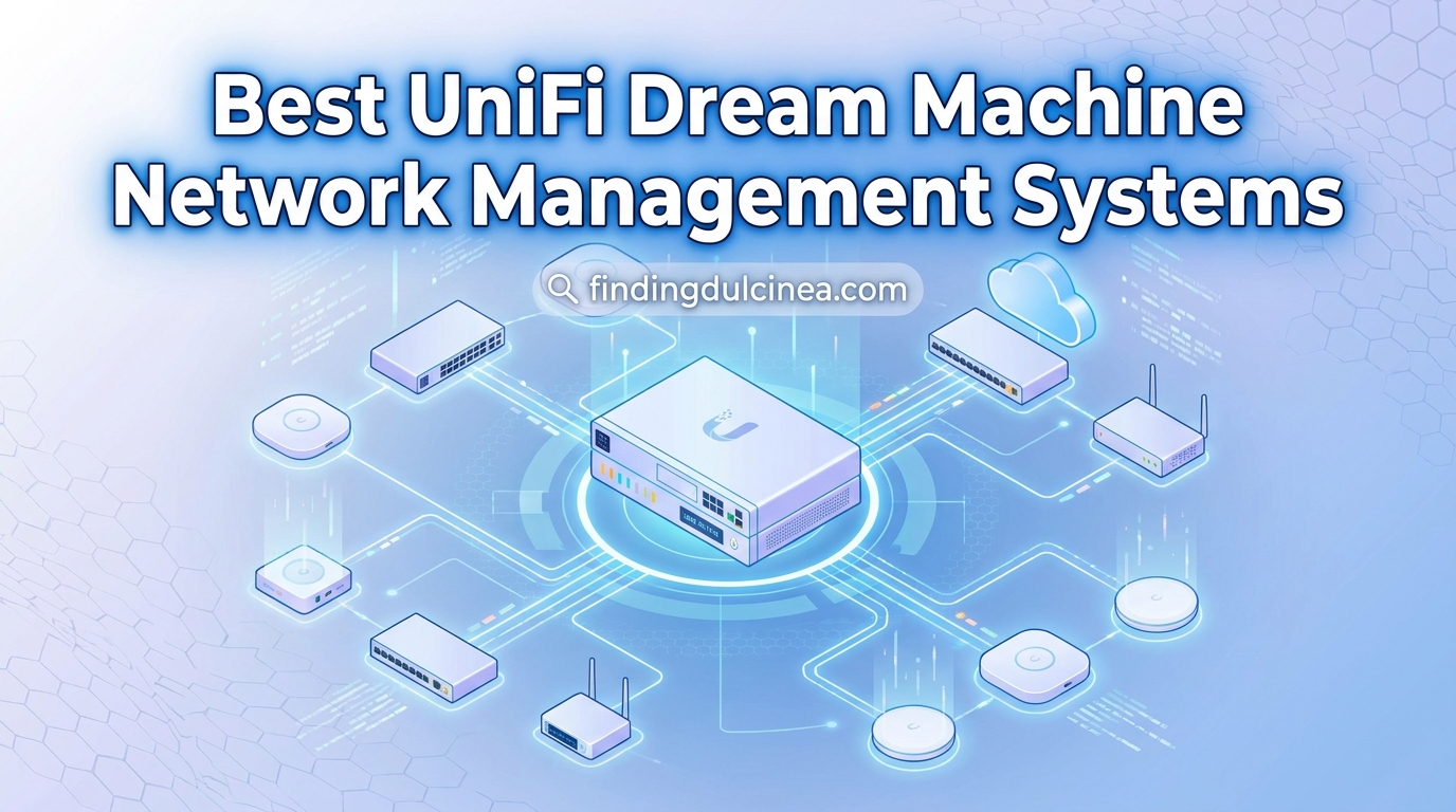 Best UniFi Dream Machine Network Management Systems