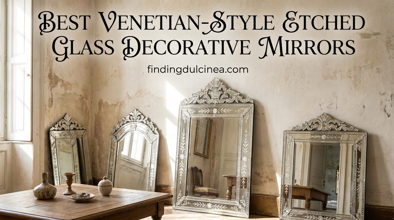 Best Venetian-Style Etched Glass Decorative Mirrors