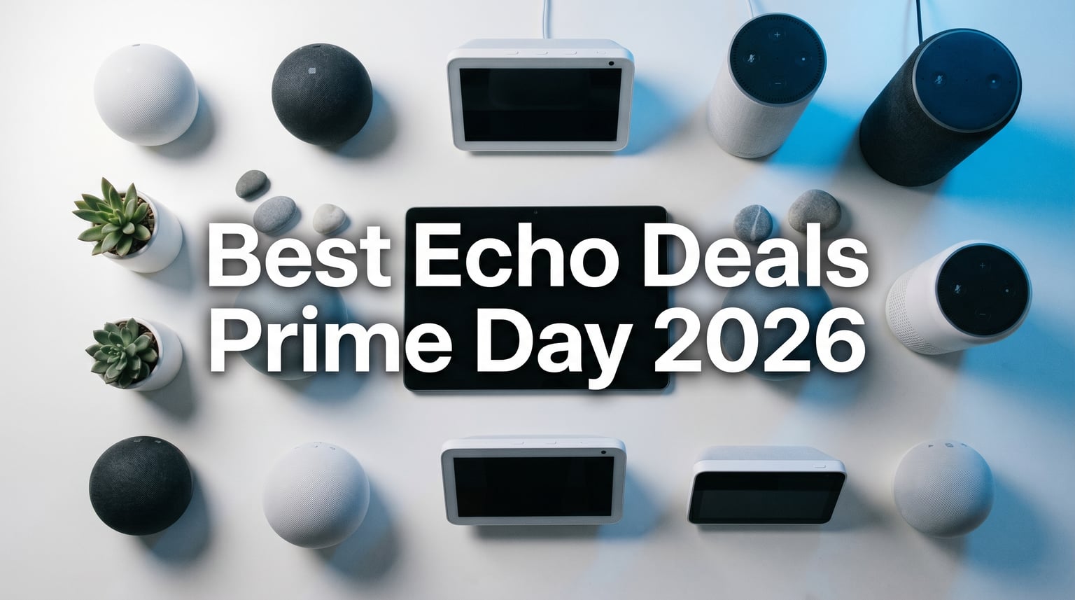 Best Amazon Prime Day Echo Deals 2026