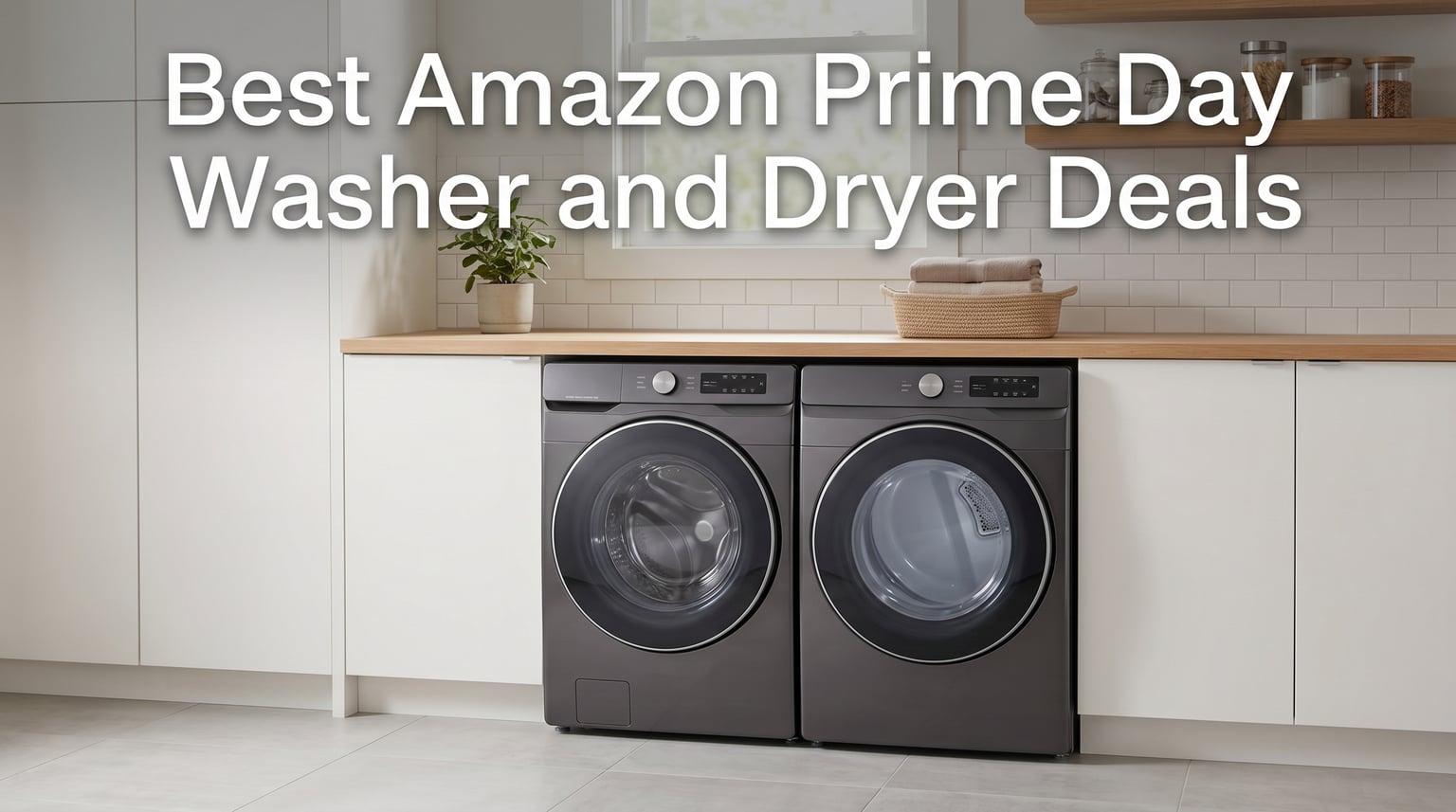 Best Amazon Prime Day Washer and Dryer Deals 2026