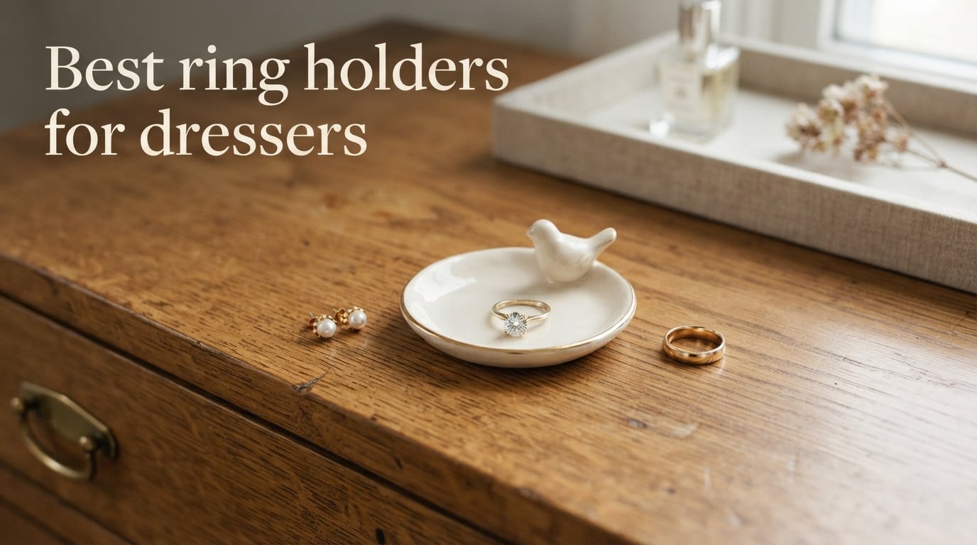 Best ring holders for dressers